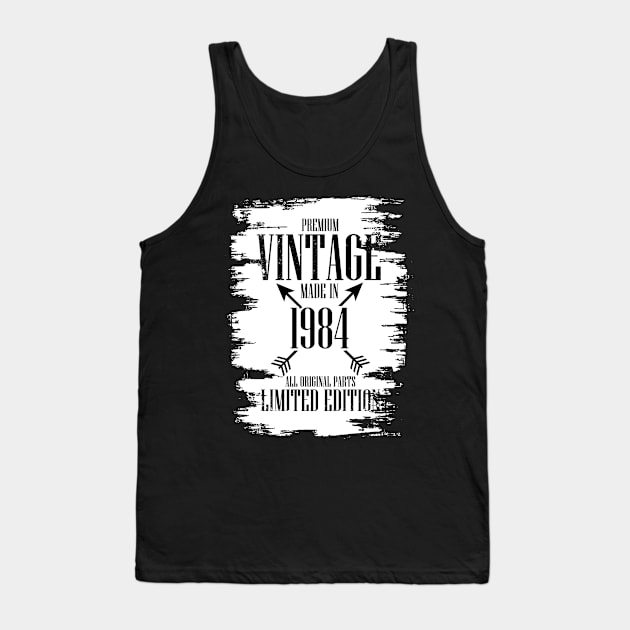 Premium Vintage Made In 1984 All Original parts Limited Edition! Tank Top by variantees